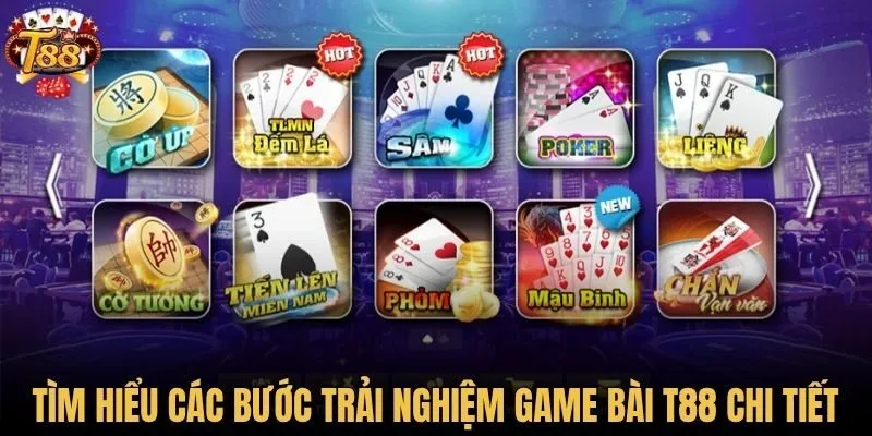 Tìm hiểu các bước trải nghiệm game bài T88 chi tiết