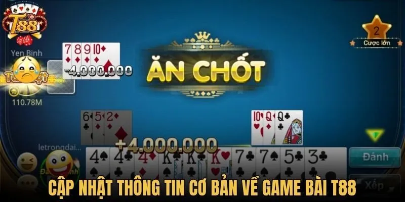 Cập nhật thông tin cơ bản về game bài T88